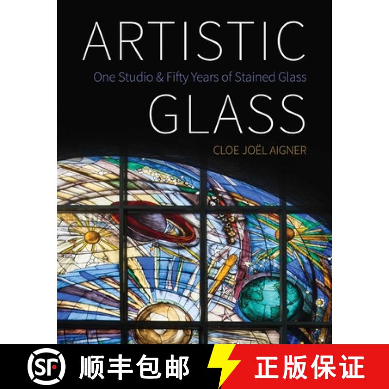 【3-4周达】Artistic Glass: One Studio and Fifty Years of Stained Glass [9781770415591]