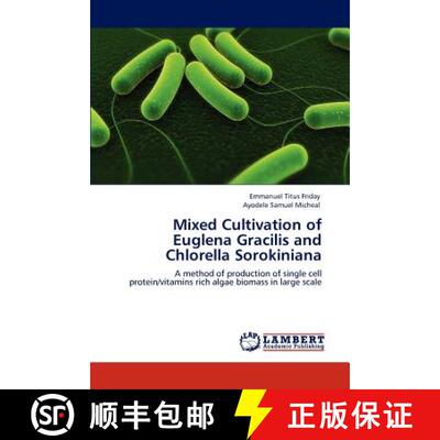 预订 Mixed Cultivation of Euglena Gracilis and Chlorella Sorokiniana [9783847342076]