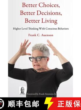 【3-4周达】Better Choices, Better Decisions, Better Living: Higher Level Thinking With Conscious Beha... [9781633021327]