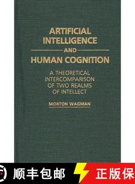 预订 Artificial Intelligence and Human Cognition: A Theoretical Intercomparison of Two Realms of Inte... [9780275936150]