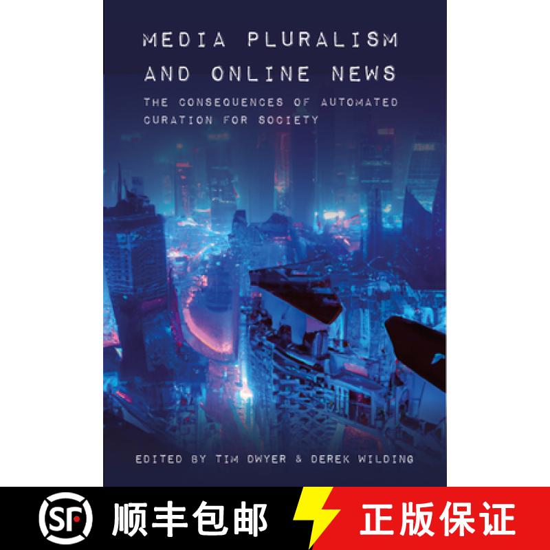 【3-4周达】Media Pluralism and Online News : The Consequences of Automated Curation for Society [9781789388572]