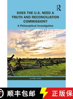 预订 Does the U.S. Need a Truth and Reconciliation Commission?: A Philosophical Investigation [9781032151762]