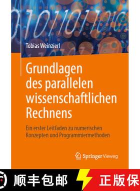 【3-4周达】Grundlagen Des Parallelen Wissenschaftlichen Rechnens: Ein Erster Leitfaden Zu Numerischen... [9783031490811]