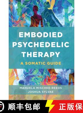 【3-4周达】Embodied Psychedelic Therapy: A Somatic Guide [9781324053552]