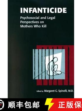 【3-4周达】Infanticide : Psychosocial and Legal Perspectives on Mothers Who Kill [9781585620975]
