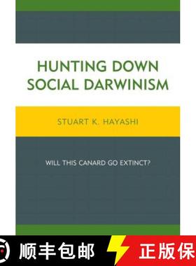 预订 Hunting Down Social Darwinism : Will This Canard Go Extinct? [9780739186701]