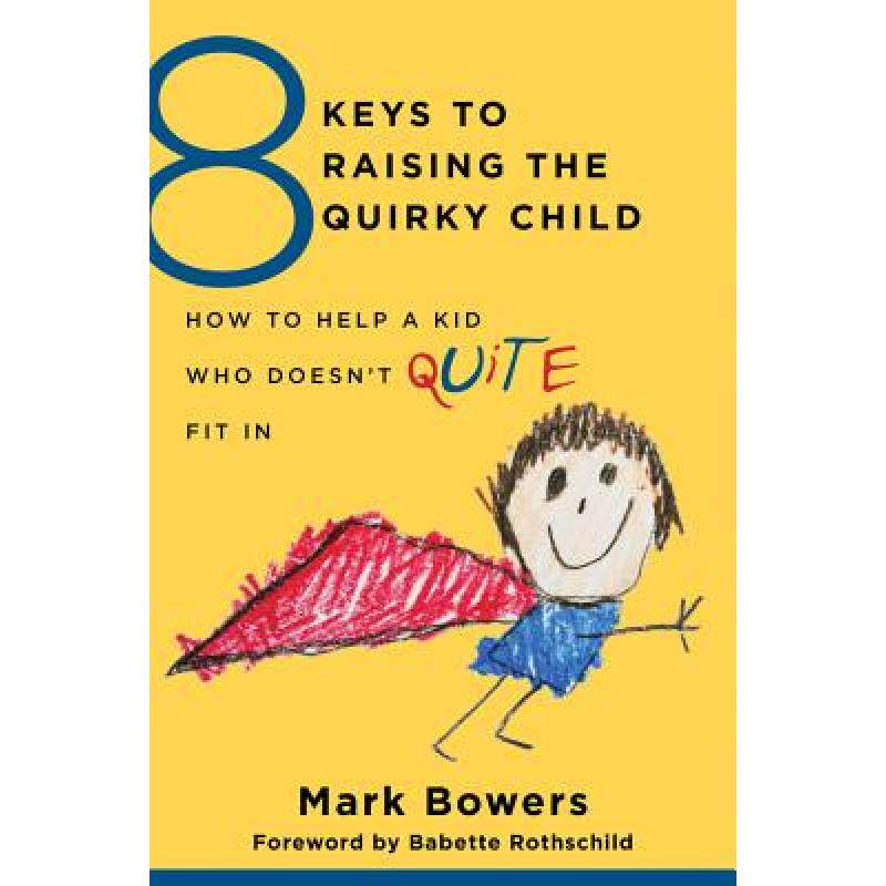 预订 8 keys to raising the quirky child: . [9780393709209]
