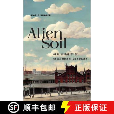 【3-4周达】Alien Soil: Oral Histories of Great Migration Newark [9781978833531]