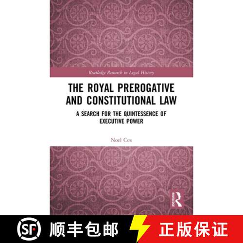 【3-4周达】The Royal Prerogative and Constitutional Law: A Search for the Quintessence of Executive P... [9780367500801]
