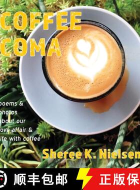 【3-4周达】Coffee Coma: poems and photos about our love affair and life with coffee [9781951651961]