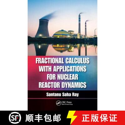 【3-4周达】Fractional Calculus with Applications for Nuclear Reactor Dynamics [9781498727273]