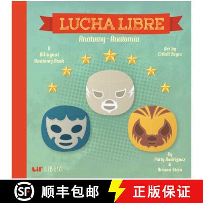 【3-4周达】Lucha Libre: Anatomy / Anatomía (Bilingual: English/ Spanish): A Bilingual Anatomy Book [9780986109911]