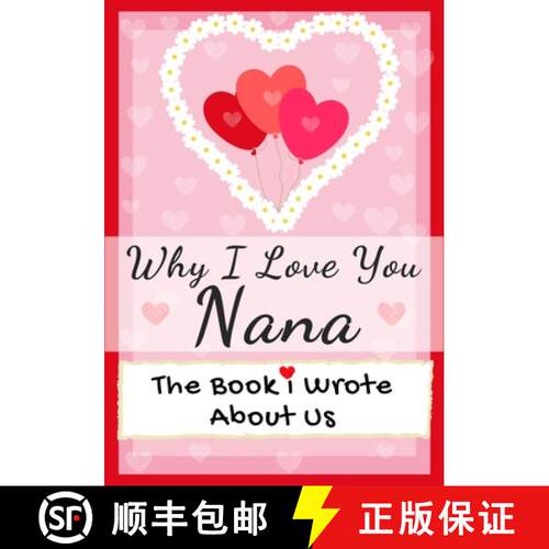 【3-4周达】Why I Love You Nana: The Book I Wrote About Us Perfect for Kids Valentine's Day Gift, Birt... [9781922568564]