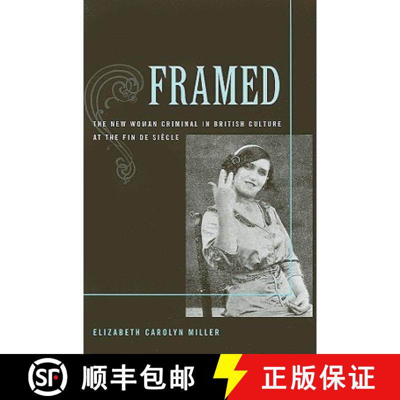 【3-4周达】Framed: The New Woman Criminal in British Culture at the Fin de Siecle [9780472050444]