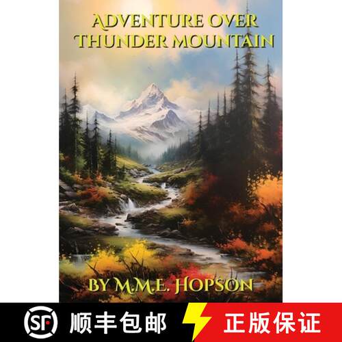 【3-4周达】精装 Adventure Over Thunder Mountain: A classic style children's bedtime storybook about t... [9798989495702]