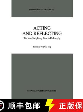 【3-4周达】Acting and Reflecting : The Interdisciplinary Turn in Philosophy [9780792305125]
