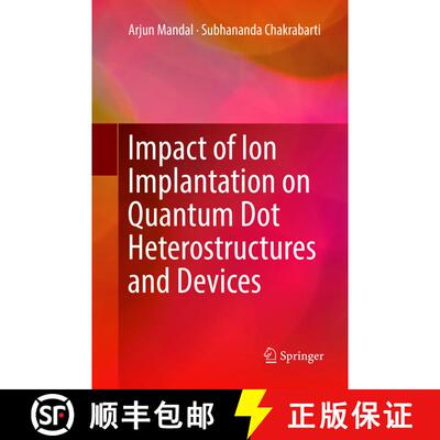 【3-4周达】Impact of Ion Implantation on Quantum Dot Heterostructures and Devices (Softcover reprint ... [9789811351105]