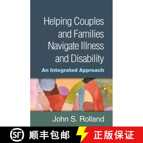 【3-4周达】精装 Helping Couples and Families Navigate Illness and Disability: An Integrated Approach [9781462534951]