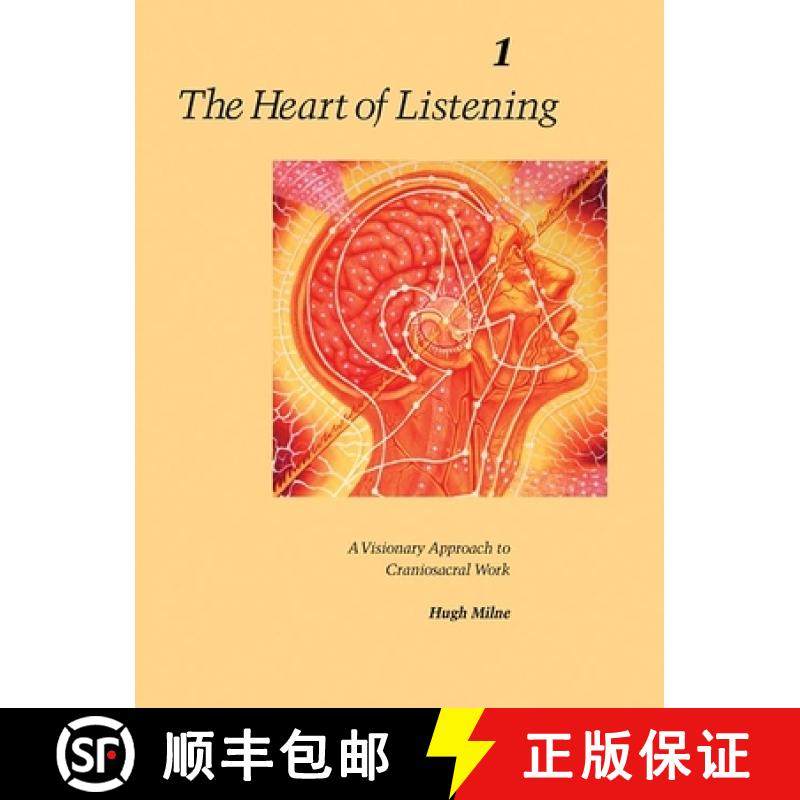 【3-4周达】The Heart of Listening, Volume 1: A Visionary Approach to Craniosacral Work [9781556432798]