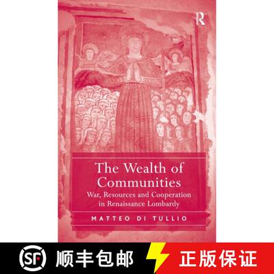【3-4周达】The Wealth of Communities: War, Resources and Cooperation in Renaissance Lombardy [9781032926186]