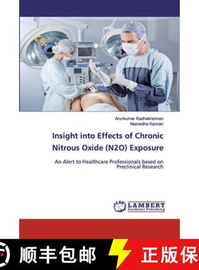 预订 Insight into Effects of Chronic Nitrous Oxide (N2O) Exposure [9786200470867]
