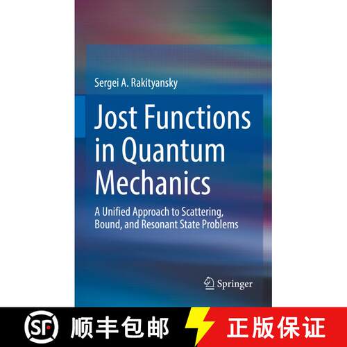 【3-4周达】精装 Jost Functions in Quantum Mechanics : A Unified Approach to Scattering, Bound, and Re... [9783031077609]