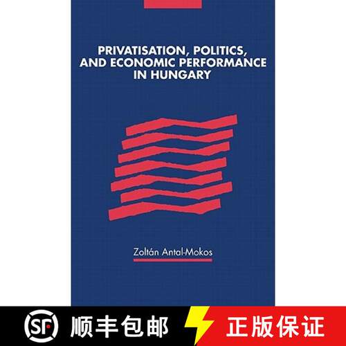 【3-4周达】Privatisation, Politics, and Economic Performance in Hungary [9780521142755]