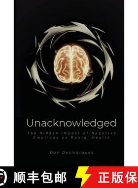 预订 Unacknowledged: The Hidden Impact of Negative Emotions on Mental Health [9798330489558]