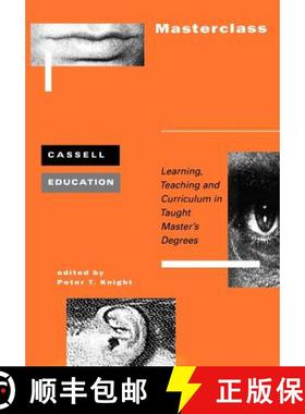 预订 Masterclass: Learning, Teaching: Learning, Teaching and Curriculum in Taught Master's Degrees [9780304339846]