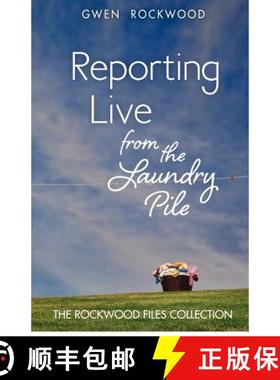 【3-4周达】Reporting Live from the Laundry Pile: The Rockwood Files Collection [9780615659800]