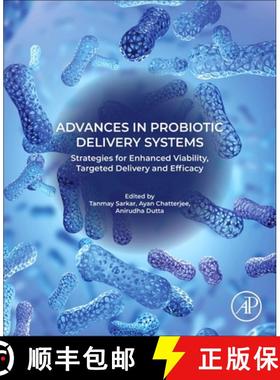 【3-4周达】Advances in Probiotic Delivery Systems: Strategies for Enhanced Viability, Targeted Delive... [9780443275944]