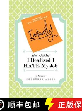 预订 Instantly! How Quickly I Realized I HATE My Job [9780976273899]
