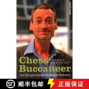 【3-4周达】Chess Buccaneer: The Life and Games of Manuel Bosboom [9789056919818]