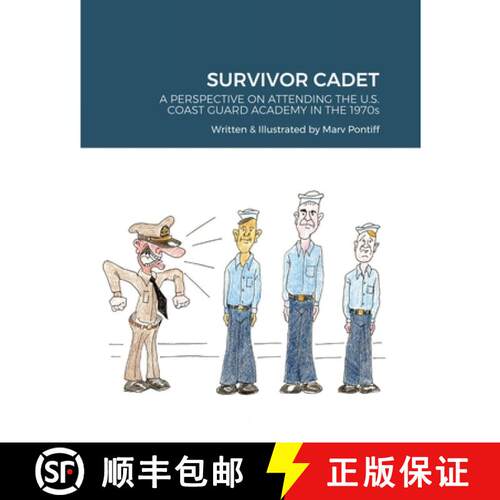 【3-4周达】SURVIVOR CADET: A PERSPECTIVE ON ATTENDING THE U.S. COAST GUARD  ACADEMY IN THE 1970s [9781667187129]