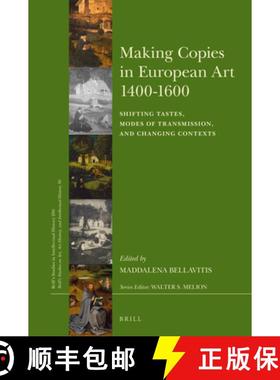 预订 Making Copies in European Art 1400-1600: Shifting Tastes, Modes of Transmission, and Changing Co... [9789004360891]