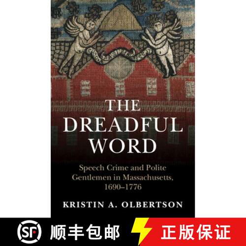 【3-4周达】The Dreadful Word: Speech Crime and Polite Gentlemen in Massachusetts, 1690-1776 [9781009102865]