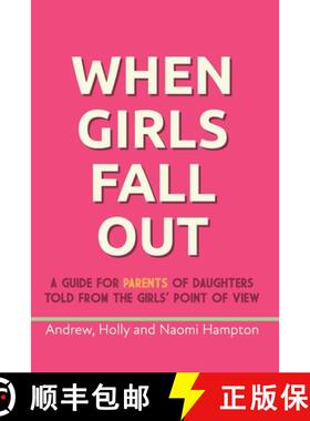 【3-4周达】When Girls Fall Out: A guide for parents of daughters told from the girls' point of view [9781399901086]