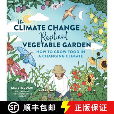 【3-4周达】The Climate Change-Resilient Vegetable Garden: How to Grow Food in a Changing Climate [9780760384732]