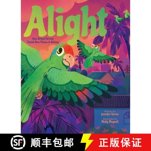 【3-4周达】精装 Alight: How Urban Parrots Found New Places to Belong [9781665938778]