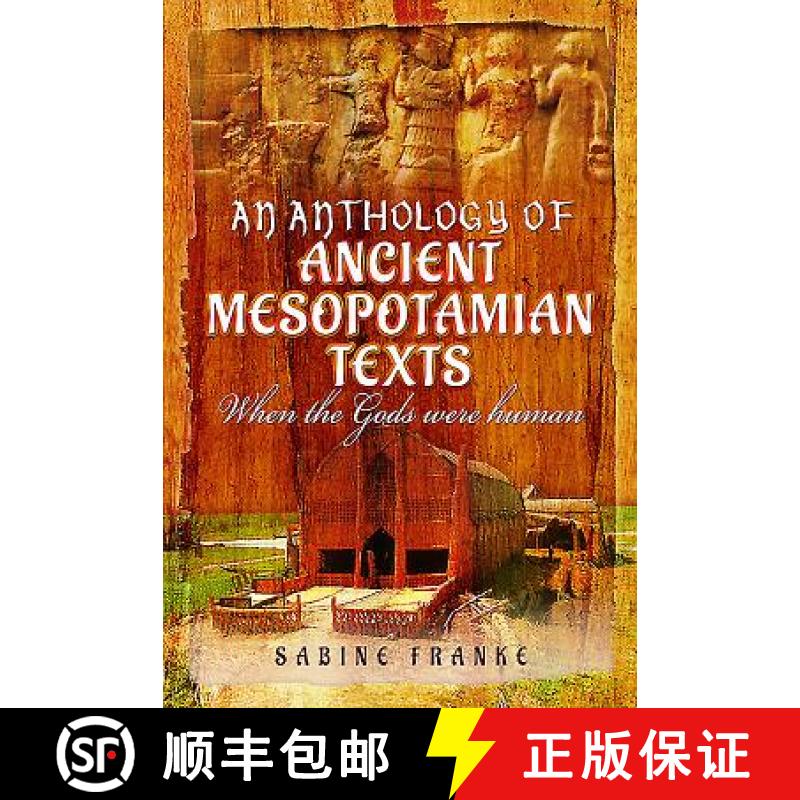 【3-4周达】Anthology of Ancient Mesopotamia Texts: When the Gods Were Human: When the Gods Were Human [9781473834347]