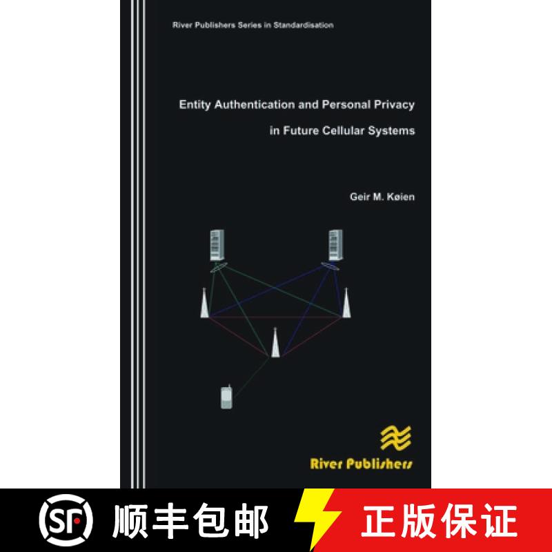 【3-4周达】Entity Authentication and Personal Privacy in Future Cellular Systems [9788792329325]