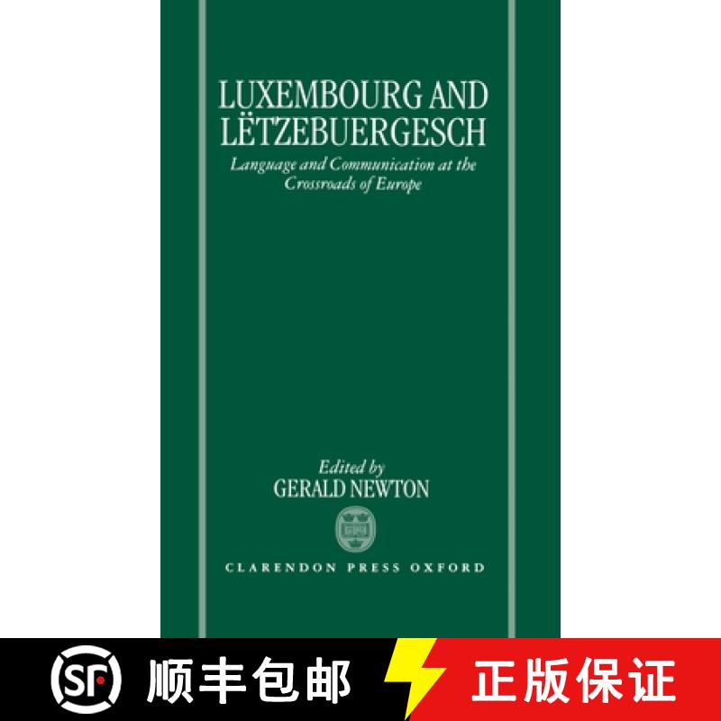【3-4周达】Luxembourg and Letzebuergesch: Language and Communication at the Crossroads of Europe [9780198240167]