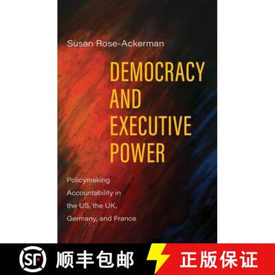 【3-4周达】Democracy and Executive Power – Policymaking Accountability in the US, the UK, Germany, a... [9780300254952]