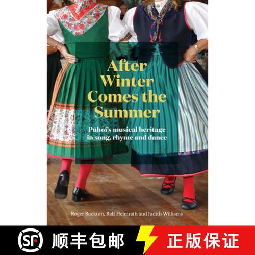 【3-4周达】After Winter Comes the Summer: Puhoi's Musical Heritage in Song, Rhyme and Dance [9781991309037]