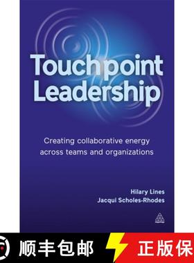 【3-4周达】Touchpoint Leadership: Creating Collaborative Energy Across Teams and Organizations [9780749465780]
