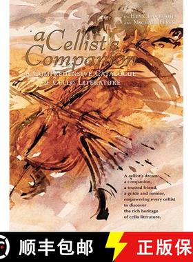 预订 A Cellist's Companion: A Comprehensive Catalogue of Cello Literature [9781847990051]