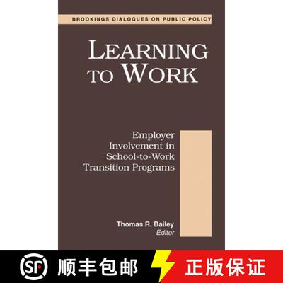 【3-4周达】Learning to Work : Employer Involvement in School-to-Work Transition Programs [9780815707738]