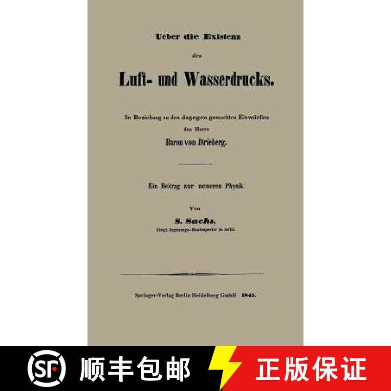 【4周达】Ueber Die Existenz Des Luft- Und Wasserdrucks: In Beziehung Zu Den Dagegen Gemachten Einwurf... [9783662318195]