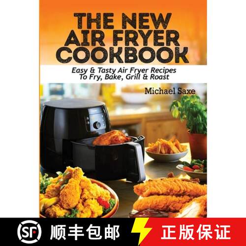 【3-4周达】THE NEW AIR FRYER COOKBOOK: Easy & Tasty Air Fryer Recipes To Fry, Bake, Grill & Roast [9781952504693]