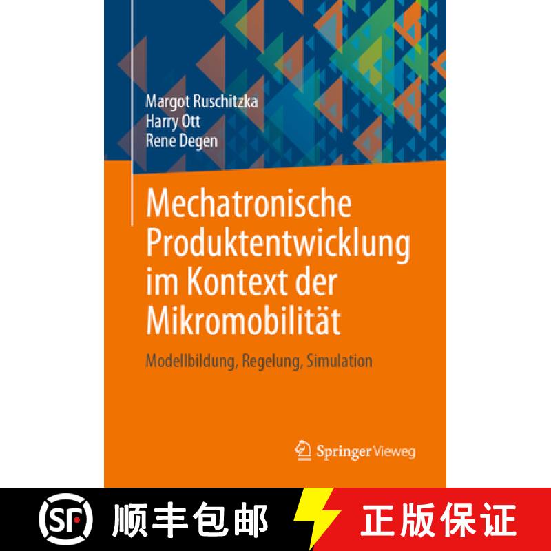 【3-4周达】Mechatronische Produktentwicklung Im Kontext Der Mikromobilität: Modellbildung, Regelung,... [9783662646229]